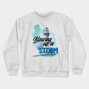 Blowing up a Storm Crewneck Sweatshirt